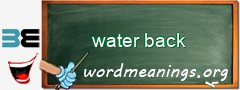 WordMeaning blackboard for water back